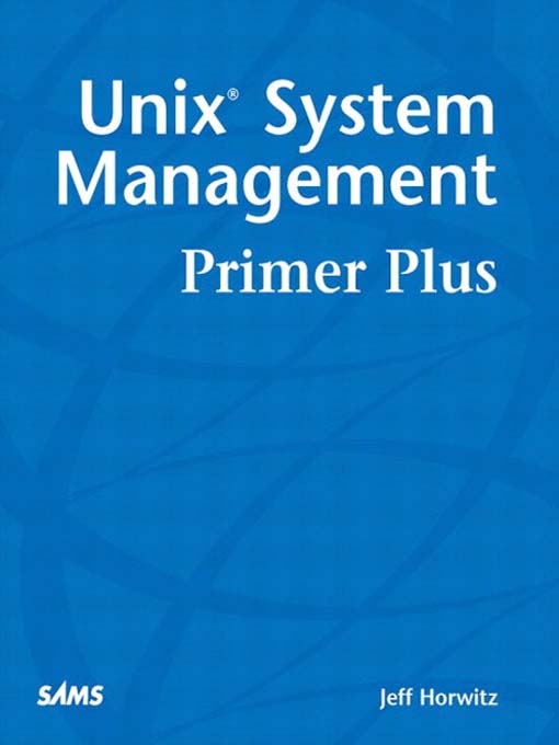 Title details for UNIX System Management Primer Plus by Jeffrey S. Horwitz - Available